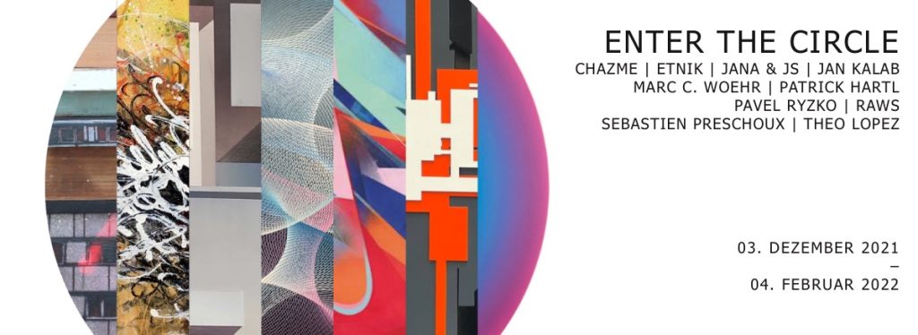 Enter the Circle | CHAZME | ETNIK | JANA & JS | JAN KALAB  MARC C. WOEHR | PATRICK HARTL  PAVEL RYZKO | RAWS  SEBASTIEN PRESCHOUX | THEO LOPEZ 